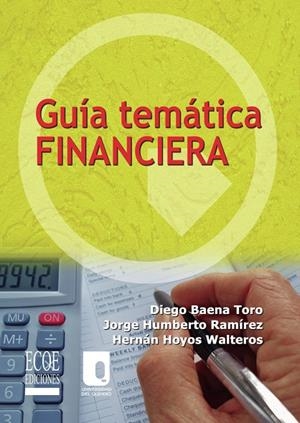 GUÍA TEMÁTICA FINANCIERA | 9789586485333 | BAENA TORO, DIEGO