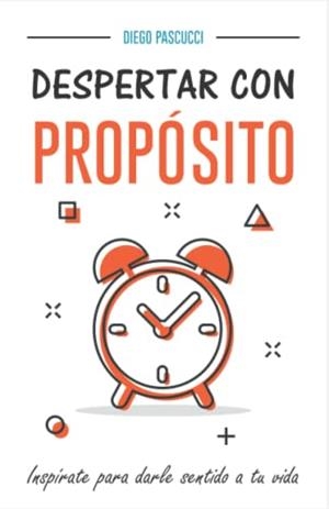 DESPERTAR CON PROPÓSITO | 9788409450244 | PASCUCCI, DIEGO