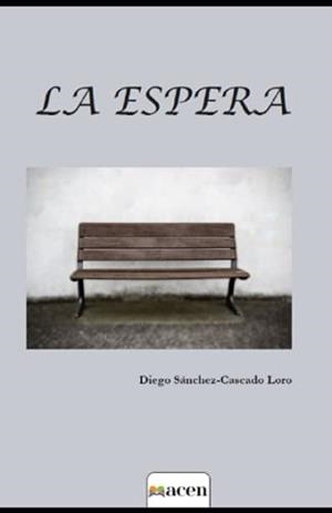 ESPERA, LA | 9788412395815 | SÁNCHEZ-CASADO LORO, DIEGO