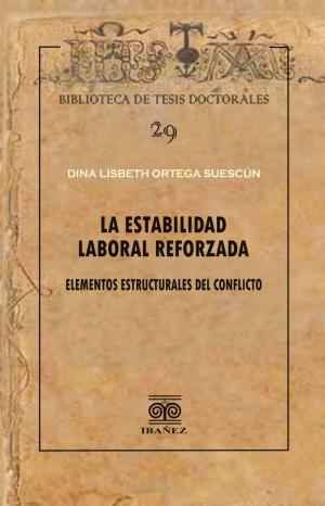 ESTABILIDAD LABORAL REFORZADA, LA | 9789585020429 | ORTEGA SUESCÚN, DINA LISBETH