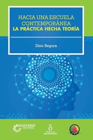 HACIA UNA ESCUELA CONTEMPORÁNEA | 9789582013042 | SEGURA, DINO