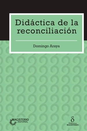 DIDÁCTICA DE LA RECONCILIACIÓN | 9789582014612 | ARAYA, DOMINGO