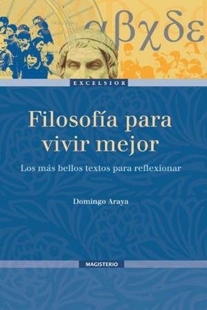 FILOSOFÍA PARA VIVIR MEJOR | 9789582008116 | ARAYA, DOMINGO