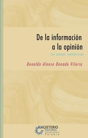 DE LA INFORMACIÓN A LA OPINIÓN | 9789582008024 | DONADO VILORIA, DONALDO ALONSO