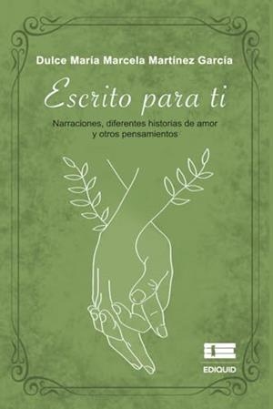 ESCRITO PARA TI | 9786125112613 | MARTÍNEZ  GARCÍA, DULCE MARÍA MARCELA