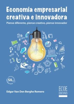 ECONOMÍA EMPRESARIAL, CREATIVA E INNOVADORA | 9789585033580 | VAN DEN BERGHE, EDGAR VAN