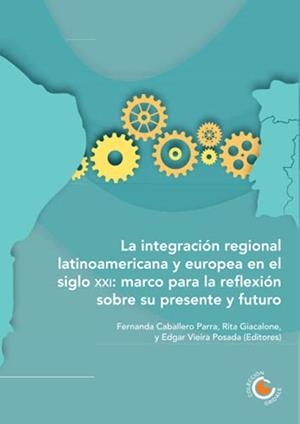 INTEGRACIÓN REGIONAL LATINOAMERICANA Y EUROPEA, LA | 9789587602043 | VIEIRA POSADA, EDGAR
