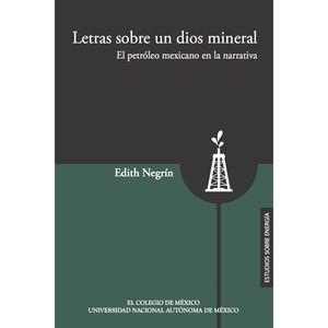 LETRAS SOBRE UN DIOS MINERAL | 9786076282281 | NEGRÍN, EDITH