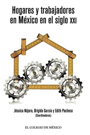 HOGARES Y TRABAJADORES EN MÉXICO EN EL SIGLO XXI | 9786076282076 | PACHECO, EDITH