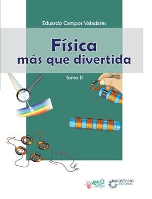 FÍSICA MÁS QUE DIVERTIDA - TOMO II | 9789582010744 | CAMPOS VALADARES, EDUARDO DE