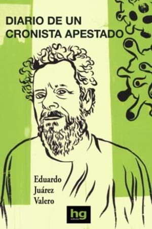 DIARIO DE UN CRONISTA APESTADO | 9788412040951 | JUÁREZ VALERO, EDUARDO