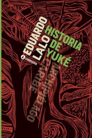 HISTORIA DE YUKÉ | 9789500531665 | LALO, EDUARDO