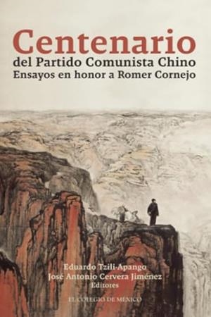 CENTENARIO DEL PARTIDO COMUNISTA CHINO | 9786075643922 | TZILI-APANGO, EDUARDO