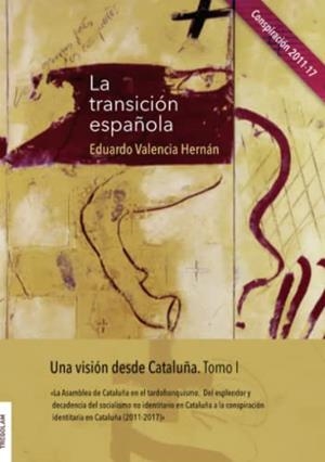 TRANSICIÓN ESPAÑOLA. TOMO I, LA | 9788418411892 | VALENCIA HERNÁN, EDUARDO