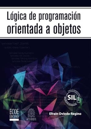 LÓGICA DE PROGRAMACIÓN ORIENTADA A OBJETOS | 9789587711363 | OVIEDO REGINO, EFRAIN M.