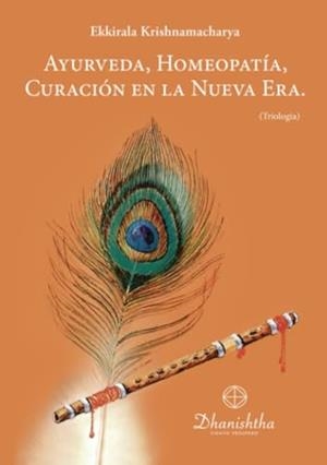 AYURVEDA, HOMEOPATÍA, CURACIÓN EN LA NUEVA ERA | 9788488011121 | KRISHNAMACHARYA, EKKIRALA