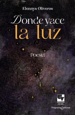DONDE YACE LA LUZ | 9789585072497 | OLIVEROS, ELENNYS