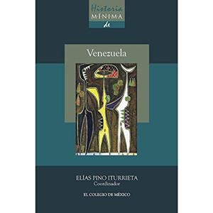 HISTORIA MÍNIMA DE VENEZUELA | 9786076282892 | PINO ITURRIETA, ELÍAS