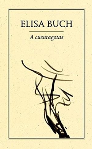 A CUENTAGOTAS | 9789685473736 | BUCH, ELISA
