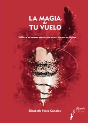 MAGIA DE TU VUELO, LA | 9788409697465 | PÉREZ CANALES, ELÍSABETH
