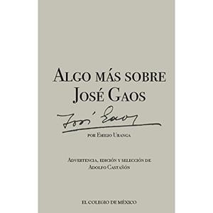 ALGO MÁS SOBRE JOSÉ GAOS | 9786076281567 | URANGA, EMILIO