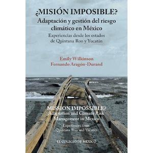 MISIÓN IMPOSIBLE? ADAPTACIÓN Y GESTIÓN DEL RIESGO | 9786076289228 | WILKINSON, EMILY