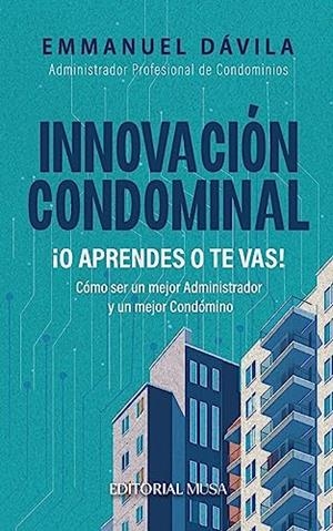 INNOVACIÓN CONDOMINAL ¡O APRENDES O TE VAS! | 9786079976491 | DÁVILA, EMMANUEL