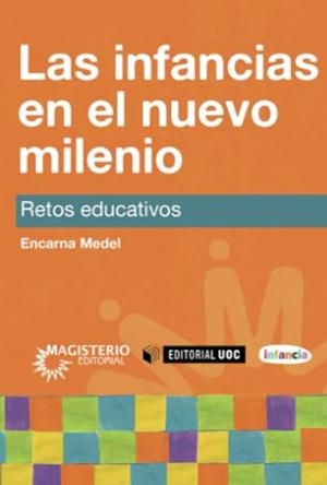 INFANCIAS EN EL NUEVO MILENIO, LAS | 9789582012502 | MEDEL, ENCARNA