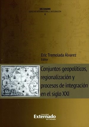 CONJUNTOS GEOPOLÍTICOS, REGIONALIZACIÓN Y PROCESOS | 9789587904536 | TREMOLADA ÁLVAREZ, ERIC