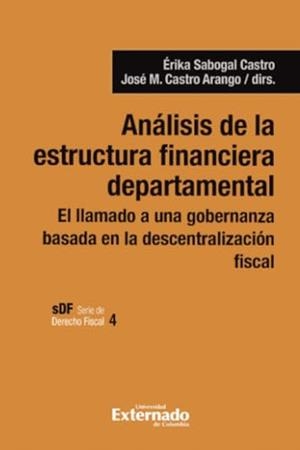 ANÁLISIS DE LA ESTRUCTURA FINANCIERA DEPARTAMENTAL | 9789585060395 | SABOGAL CASTRO, ÉRIKA