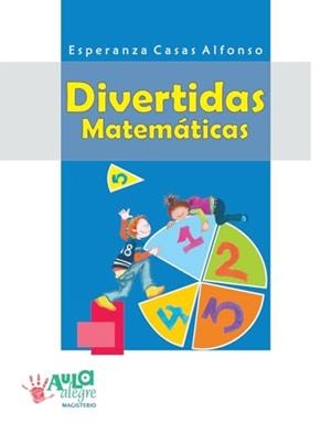 DIVERTIDAS MATEMÁTICAS | 9789582001025 | CASAS ALFONSO, ESPERANZA