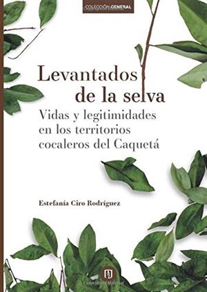 LEVANTADOS DE LA SELVA | 9789587748833 | CIRO RODRÍGUEZ, ESTEFANÍA
