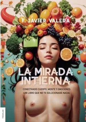 MIRADA INTIERNA, LA | 9788419277374 | VALERA, F. JAVIER