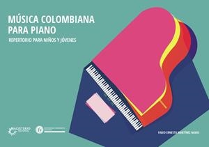 MÚSICA COLOMBIANA PARA PIANO | 9790801649041 | MARTÍNEZ NAVAS, FABIO ERNESTO