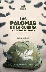 PALOMAS DE LA GUERRA Y OTROS RELATOS, LAS | 9789587462425 | SILVA VALLEJO, FABIO