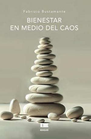 BIENESTAR EN MEDIO DEL CAOS | 9786125184108 | BUSTAMANTE, FABRIZIO