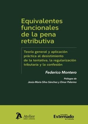 EQUIVALENTES FUNCIONALES DE LA PENA RETRIBUTIVA | 9789585060135 | MONTERO, FEDERICO