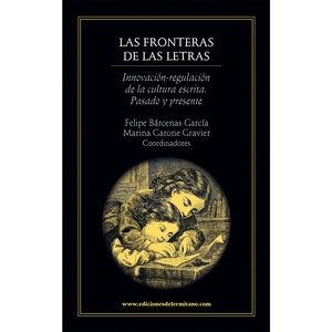 FRONTERAS DE LAS LETRAS, LAS : INNOVACIÓN-REGULACIÓN | 9786078412921 | BÁRCENAS GARCÍA, FELIPE