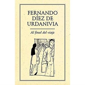 AL FINAL DEL VIAJE | 9789685473705 | DÍEZ DE URDANIVIA, FERNANDO