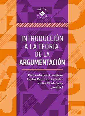 INTRODUCCIÓN A LA TEORÍA DE LA ARGUMENTACIÓN | 9786075473055 | LEAL CARRETERO, FERNANDO MIGUEL