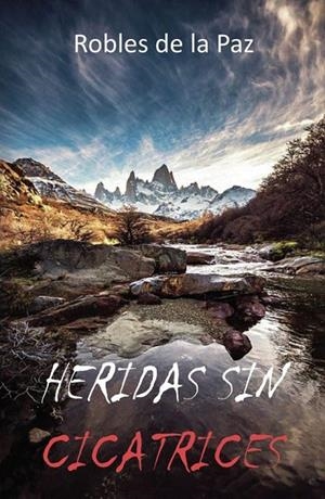 HERIDAS SIN CICATRICES | 9788418401480 | ROBLES PÁEZ, FERNANDO