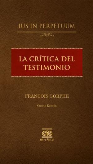 CRÍTICA DEL TESTIMONIO, LA | 9789585020122 | GORPHE, FRANCESCO