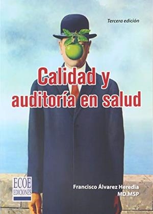 CALIDAD Y AUDITORÍA EN SALUD | 9789587711431 | ÁLVAREZ HEREDIA, FRANCISCO