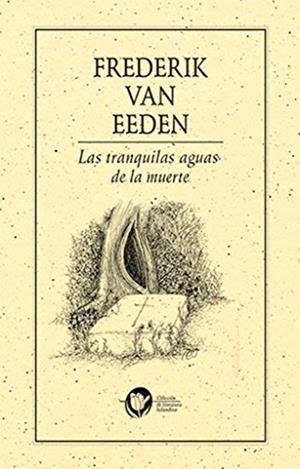 TRANQUILAS AGUAS DE LA MUERTE, LAS | 9786077640707 | VAN EEDEN, FREDERIK