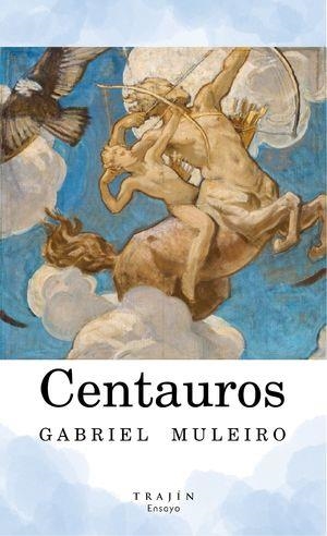 CENTAUROS | 9786076955284 | MULEIRO AZTOREY, GABRIEL
