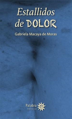 ESTALLIDOS DE DOLOR | 9789566085287 | MACAYA, GABRIELA