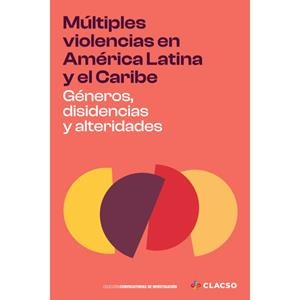 MÚLTIPLES VIOLENCIAS EN AMÉRICA LATINA Y EL CARIBE | 9789878136998 | MARZONETTO, GABRIELA