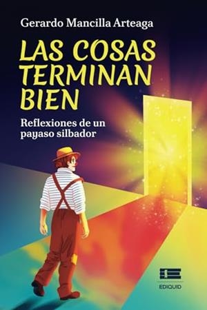 COSAS TERMINAN BIEN, LAS | 9786125142467 | MANCILLA ARTEAGA, GERARDO