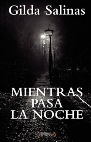 MIENTRAS PASA LA NOCHE | 9786078773480 | SALINAS, GILDA