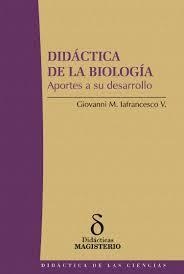 DIDÁCTICA DE LA BIOLOGÍA | 9789582008109 | IAFRANCESCO VILLEGAS, GIOVANNI MARCELLO